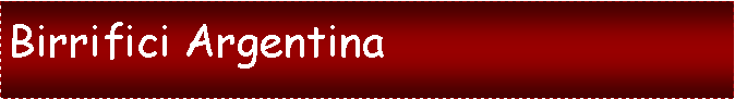 Casella di testo:  Birrifici Argentina