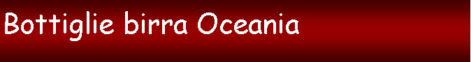 Casella di testo: Vecchie etichette Oceania